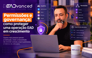 Permissões e governança: como proteger uma operação EAD em crescimento