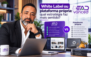White Label ou plataforma própria: qual estratégia faz mais sentido?